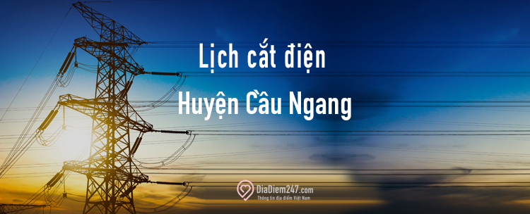 Lịch cắt điện tại Huyện Cầu Ngang