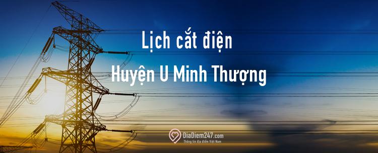 Lịch cắt điện tại Huyện U Minh Thượng