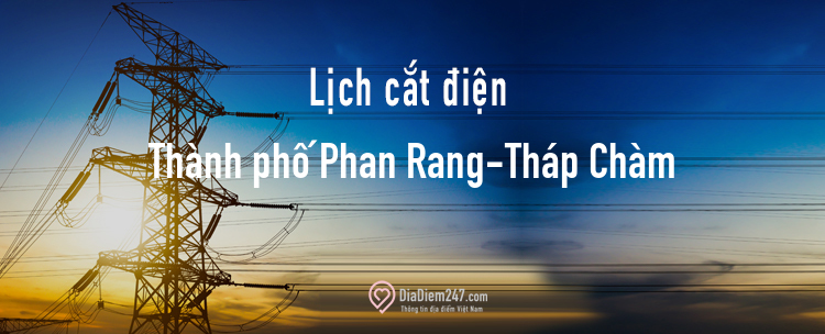 Lịch cắt điện tại Thành phố Phan Rang-Tháp Chàm